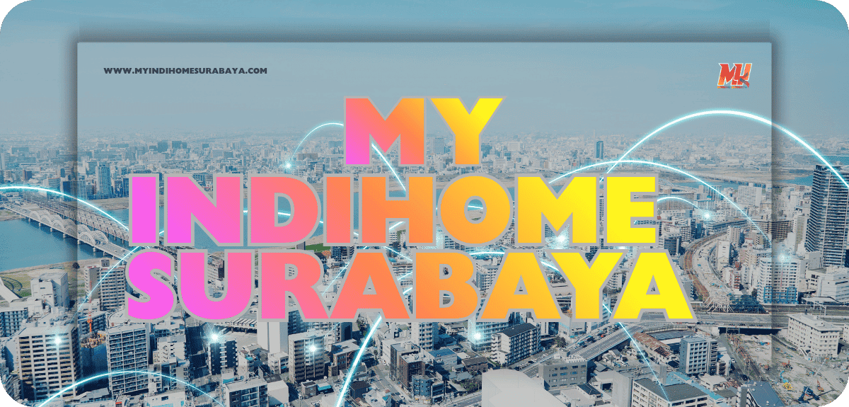 My IndiHome Surabaya Pasang Baru | Harga Mulai 170RB/bulan 1 https://myindihomesurabaya.com/